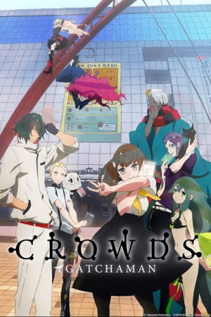 Gatchaman Crowds | اوك انمي - Okanime